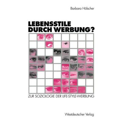 Lebensstile durch Werbung?, Taschenbuch von Barbara Hölscher, VS Verlag für Sozialwissenschaften, 978-3-531-13115-3