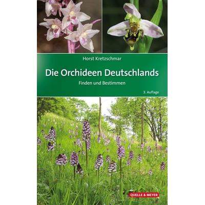 Die Orchideen Deutschlands, Gebundene Ausgabe von Horst Kretzschmar, Quelle & Meyer, 978-3-494-01741-9