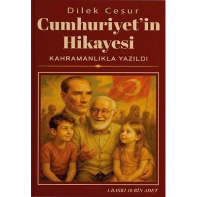 Cumhuriyetin Hikayesi Kahramanlikla Yazildi, Taschenbuch von Dilek Cesur, Enda Yayincilik