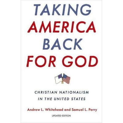 Taking America Back for God, Taschenbuch von Andrew L. Whitehead,Samuel L. Perry, Oxford Academic, 978-0-19-765257-2