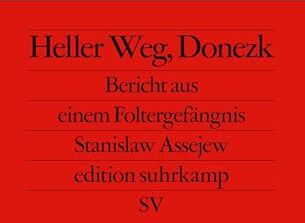 Stanislaw Assejew - Heller Weg, Donezk: Bericht aus einem Foltergefängnis (edition suhrkamp) - Preis vom 14.10.2026 23:07:16 h