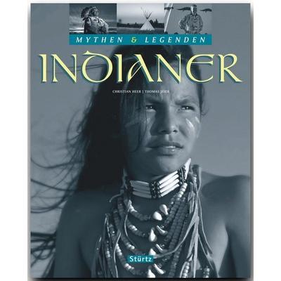 Indianer - Mythen & Legenden, Gebundene Ausgabe von Thomas Jeier, Stürtz