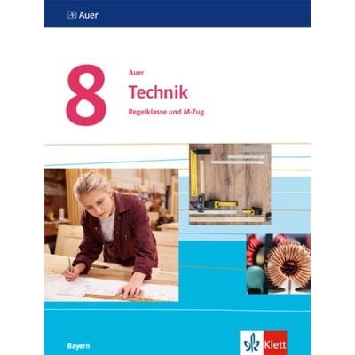Auer Technik 8. Ausgabe Bayern, Gebundene Ausgabe von , Klett Schulbuchverlag, 978-3-12-006090-1