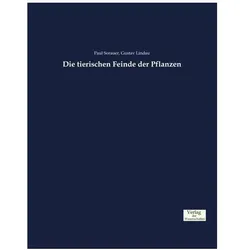 Die tierischen Feinde der Pflanzen, Fachbücher von Paul Sorauer, Gustav Lindau