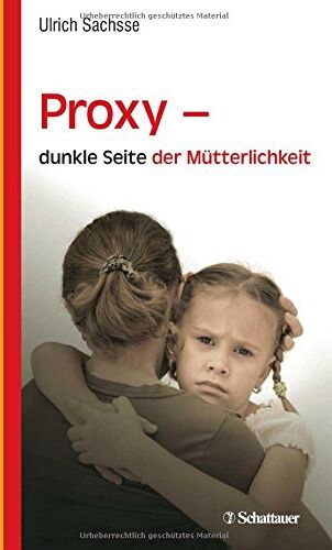 Ulrich Sachsse - Proxy - dunkle Seite der Mütterlichkeit - Preis vom 09.10.2026 07:28:09 h