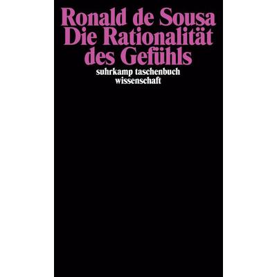 Die Rationalität des Gefühls, Taschenbuch von Ronald de Sousa, Suhrkamp, 978-3-518-29509-0