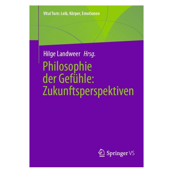 Springer Philosophie der Gefühle: Zukunftsperspektiven (Deutsch, Softcover, Hilge Landweer) (53628556)