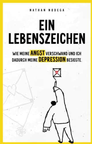 Nathan Nodega - Ein Lebenszeichen: Wie meine Angst verschwand und ich dadurch meine Depression besiegte. - Preis vom 13.10.2026 11:25:28 h