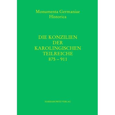 Die Konzilien der karolingischen Teilreiche 875-911, Gebundene Ausgabe von , Harrassowitz, 978-3-447-10113-4