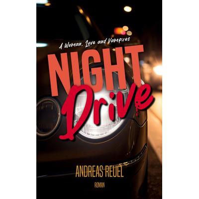 Night Drive, Taschenbuch von Andreas Reuel, BoD – Books on Demand, 978-3-8192-2598-7