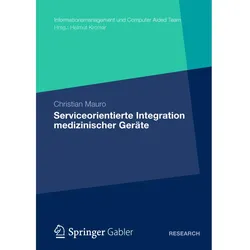 Serviceorientierte Integration medizinischer Geräte, Fachbücher von Christian Mauro