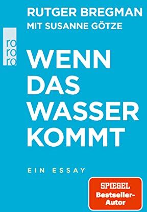Rutger Bregman - Wenn das Wasser kommt: Ein Essay - Preis vom 12.10.2026 11:37:12 h