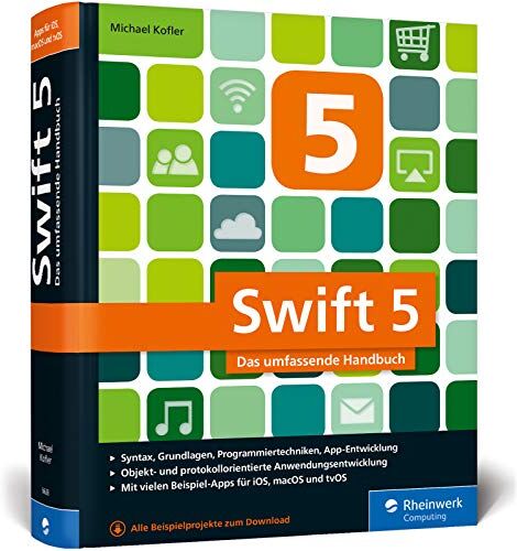 Michael Kofler - Swift 5: Das umfassende Handbuch. Apps entwickeln für iOS, macOS und tvOS. Ideal für Umsteiger von Objective-C. - Preis vom 30.09.2026 09:01:18 h