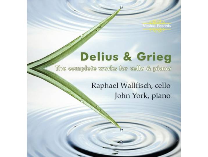 Raphael: Cello & York Jo Wallfisch - Delius & Grieg: Complete Works For