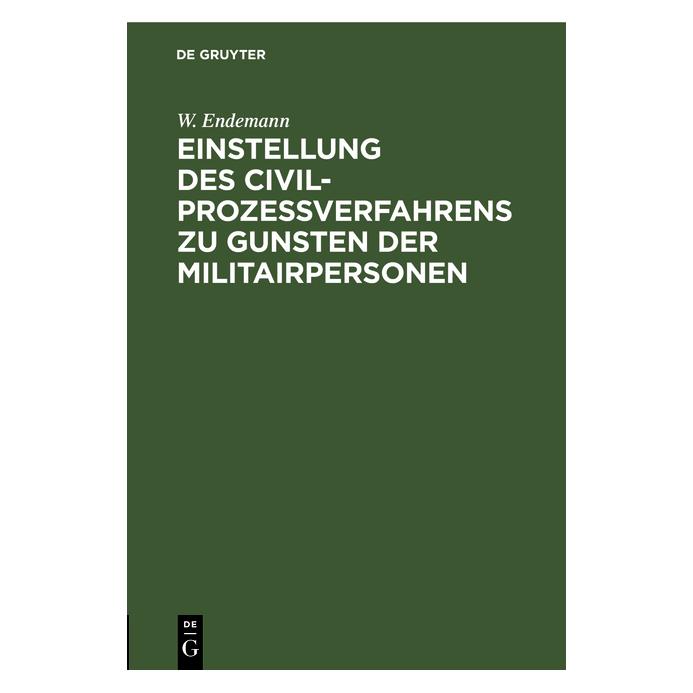 De Gruyter Endemann:Einstellung des CivilprozeÃver (Deutsch, Hardcover, Wilhelm Endemann) (67772510)