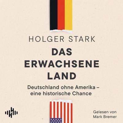 Das erwachsene Land - Holger Stark, Audio, 9783844946291