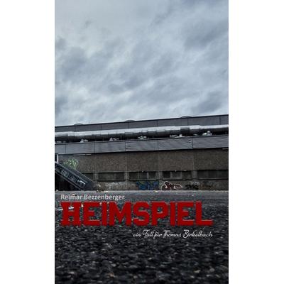 Heimspiel, Taschenbuch von Bezzenberger Reimar, Bezzenberger, Reimar, 978-3-946516-99-6