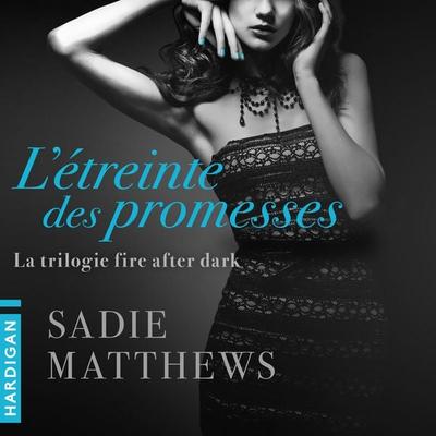 L'Étreinte des promesses - Sadie Matthews, Audio, 9782374340241