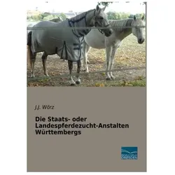 Die Staats- oder Landespferdezucht-Anstalten Württembergs, Ratgeber von J J Wörz