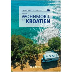 Mit dem Wohnmobil durch Kroatien, Reisebücher von Iris Schaper, Daniela Kebel, Daniela Schetar, Sibylle von Kapff