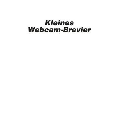 Kleines Webcam-Brevier, Gebundene Ausgabe von Sascha Büttner, BoD – Books on Demand, 978-3-7504-2303-9