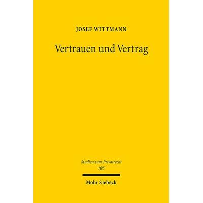 Vertrauen und Vertrag, Taschenbuch von Josef Wittmann, Mohr Siebeck, 978-3-16-161296-1