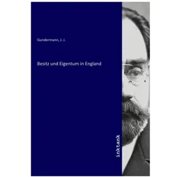 Besitz und Eigentum in England, Sachbücher von J. J. Gundermann