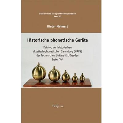 Historische phonetische Geräte, Taschenbuch von Dieter Mehnert, TUDpress, 978-3-942710-95-4