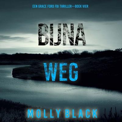 Bijna Weg (Een Grace Ford FBI Thriller—Boek Vier) - Molly Black, Audio, 9798341562790