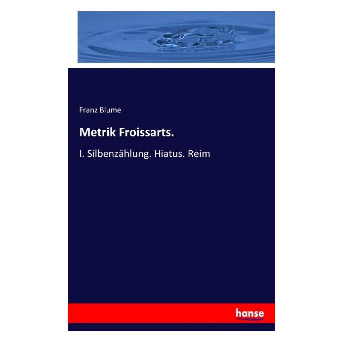 Hansebooks Metrik Froissarts. (Deutsch, Softcover, Franz Blume) (55921030)