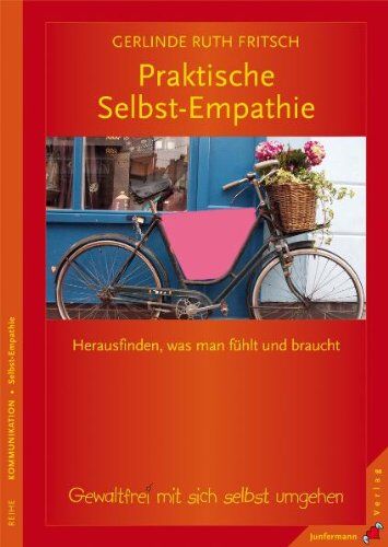 Fritsch, Gerlinde R. - Praktische Selbst-Empathie: Herausfinden, was man fühlt und braucht. Gewaltfrei mit sich selbst umgehen - Preis vom 10.10.2026 11:48:34 h