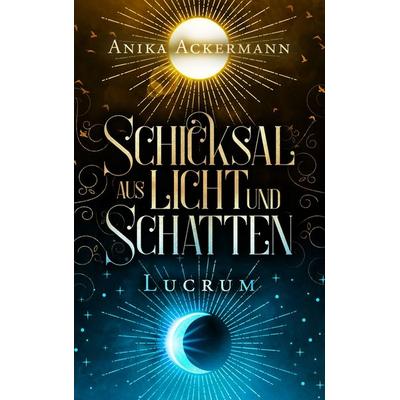 Schicksal aus Licht und Schatten, Taschenbuch von Anika Ackermann, Nova MD, 978-3-96966-532-9