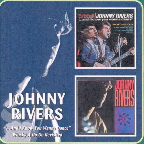 Johnny Rivers - And I Know You Wanna Dance/Whisky a Go-G - Preis vom 09.10.2026 07:28:09 h