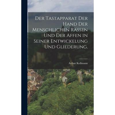 Der Tastapparat der Hand der menschlichen Rassen und der Affen in seiner Entwickelung und Gliederung., Gebundene Ausgabe von Arthur Kollmann, Legare
