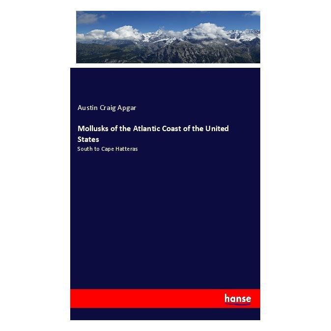 Hansebooks Mollusks of the Atlantic Coast of the United States (Englisch, Softcover, Austin Craig Apgar) (56045243)