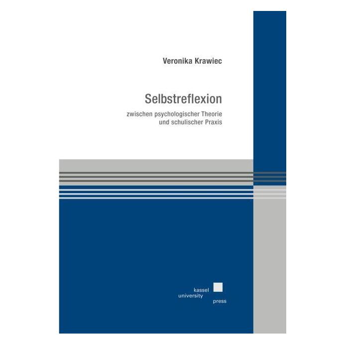 Kassel University Selbstreflexion zwischen psychologischer Theorie und schulischer Praxis (71399746)