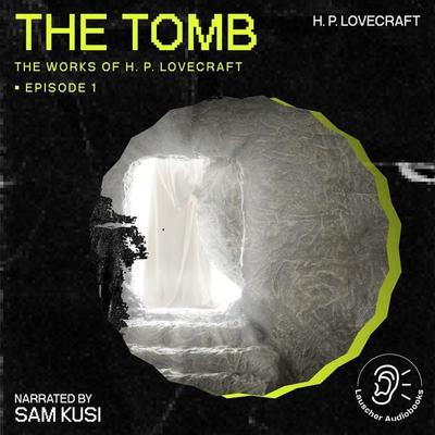 The Tomb (The Work of H. P. Lovecraft, Episode 1) - Howard Ph. Lovecraft, Audio, 9783711905291
