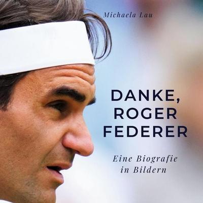 Danke, Roger Federer, Gebundene Ausgabe von Michaela Lau, 27amigos, 978-3-7505-2719-5