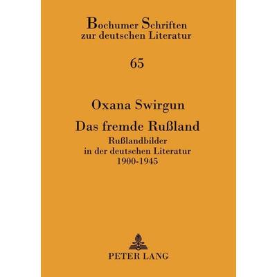 Das fremde Rußland, Taschenbuch von Oxana Swirgun, Peter Lang GmbH, Internationaler Verlag der Wissenschaften, 978-3-631-55835-5
