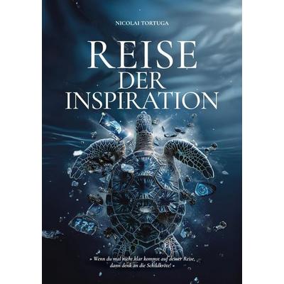Reise der Inspiration...ist mehr als ein Buch – es ist ein Wegweiser für alle, die in ihrem Leben nach Sinn und Veränderung suchen, eine Reise zur