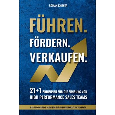 Führen. Fördern. Verkaufen., Taschenbuch von Roman Kmenta, VoV media, 978-3-903528-14-7