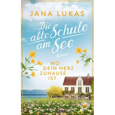 Wo dein Herz zuhause ist, Taschenbuch von Jana Lukas, Heyne
