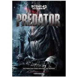 Predator – Das Franchise: Zwischen Ehre und Instinkt (Ein MovieCon Sonderband), Sachbücher von Markus Brüchler