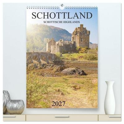 Schottland -Schottische Highlands (hochwertiger Premium Wandkalender 2027 DIN A2 hoch), Kunstdruck in Hochglanz