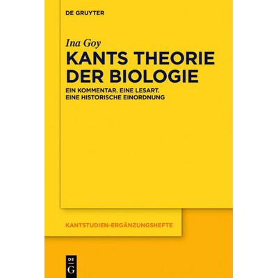 Kants Theorie der Biologie, Taschenbuch von Ina Goy, De Gruyter, 978-3-11-062695-7