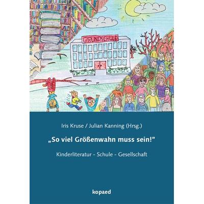 „So viel Größenwahn muss sein!”, Taschenbuch von , Kopaed, 978-3-96848-101-2