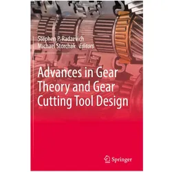 Advances in Gear Theory and Gear Cutting Tool Design, Fachbücher von Stephen P. Radzevich, Michael Storchak
