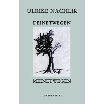 Deinetwegen - Meinetwegen, Taschenbuch von Ulrike Nachlik, BoD – Books on Demand, 978-3-8311-3575-2