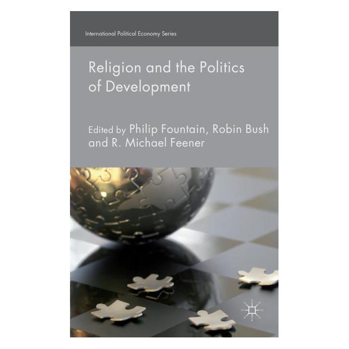 Palgrave Macmillan Uk Religion and the Politics of Developmen (Englisch, Hardcover, M. Feener, P. Fountain, R. Bush) (63331893)