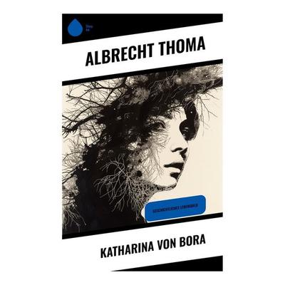Katharina von Bora, Taschenbuch von Albrecht Thoma, Sharp Ink, 978-80-283-5462-6